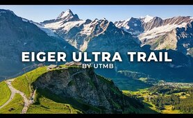 Running one of the most scenic races in the world - EIGER ULTRA TRAIL 101K