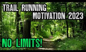 TRAIL RUNNING MOTIVATION 2023 HD - No Limits!